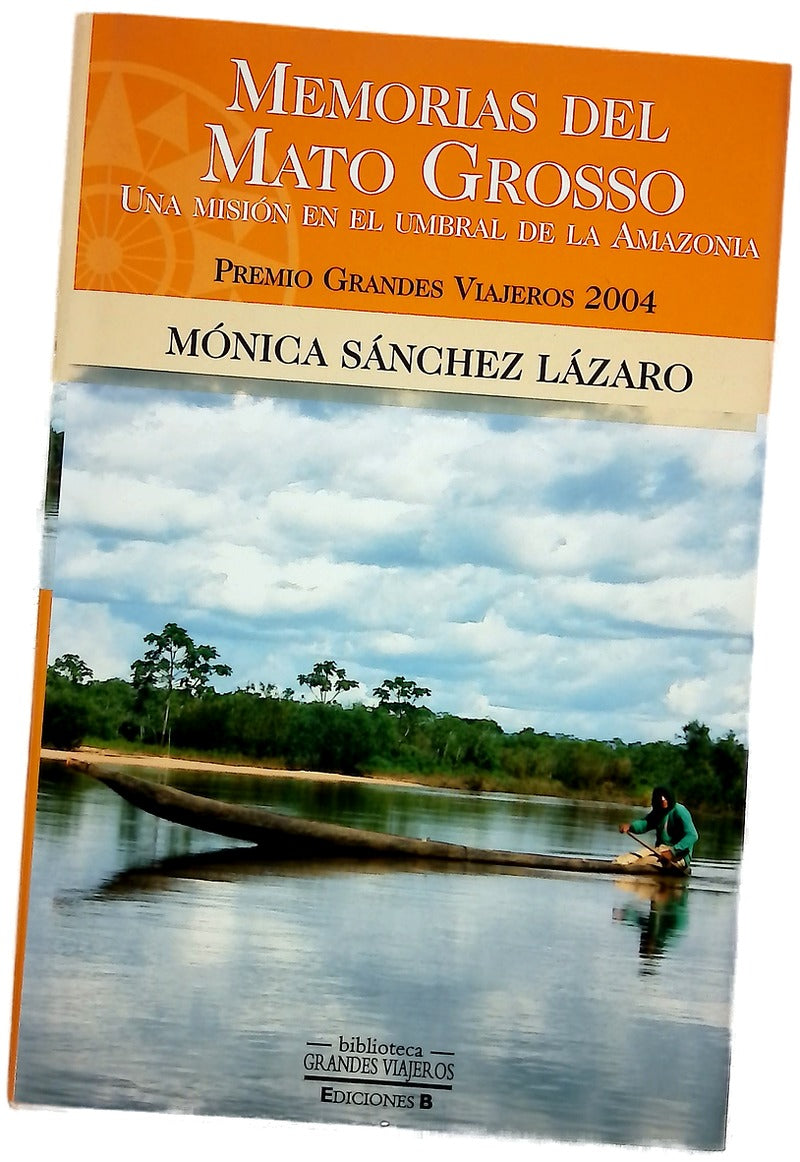 Memorias del Mato Grosso una misión en el umbral de la Amazonia