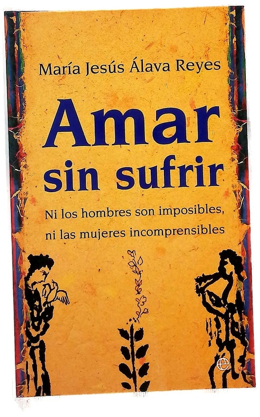 Amar sin sufrir ni los hombres son imposibles, ni las mujeres incomprensibles