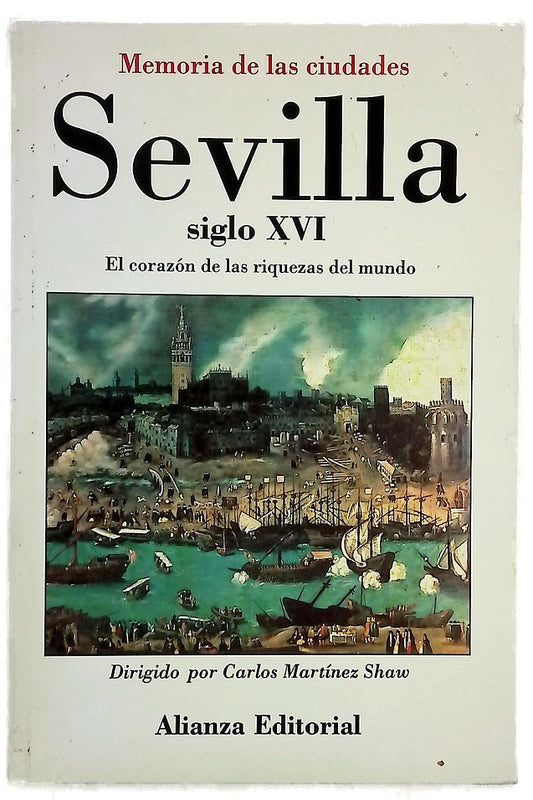 Sevilla, siglo XVI el corazón de las riquezas del mundo