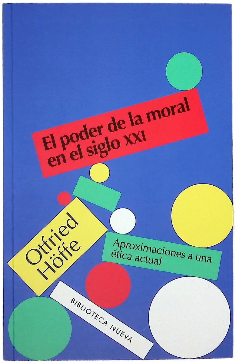 El poder de la moral en el siglo XXI : aproximaciones a una ética actual