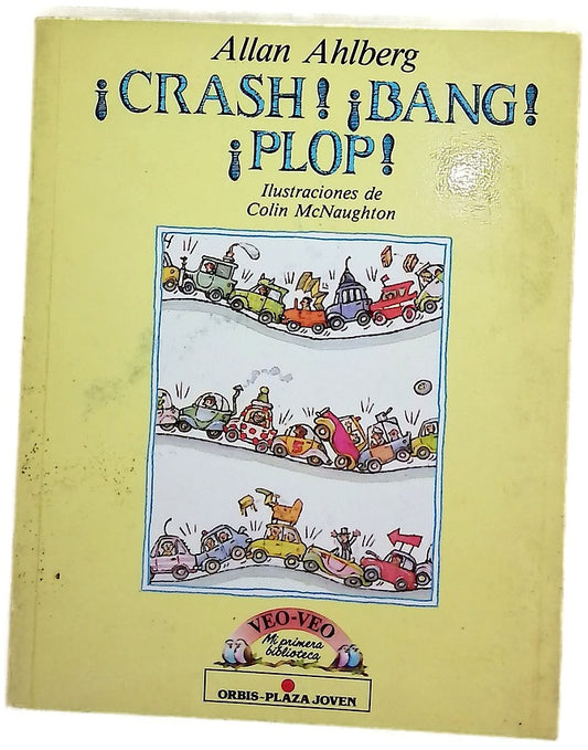¡Crash! ¡Bang! ¡Plop!