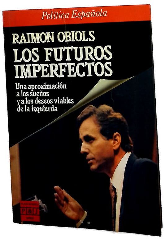 Los futuros imperfectos una aproximación a los sueños y a los deseos viables de la izquierda
