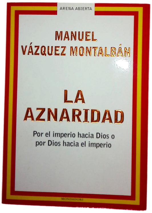 La aznaridad por el imperio hacia Dios o por Dios hacia el imperio