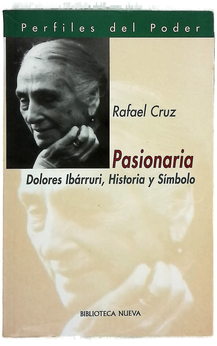 Pasionaria : Dolores Ibárruri, historia y símbolo