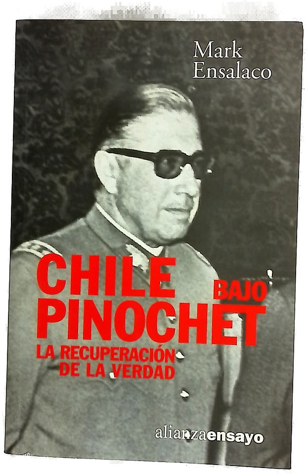 Chile bajo Pinochet la recuperación de la verdad