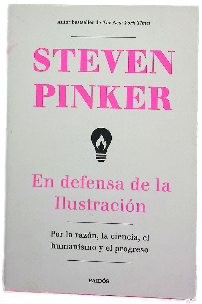 En defensa de la Ilustración : por la razón, la ciencia, el humanismo y el progreso