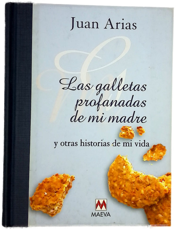 Las galletas profanadas de mi madre historias de mi vida