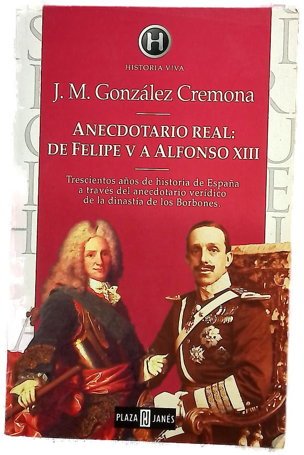 Anecdotario real de Felipe V a Alfonso XIII