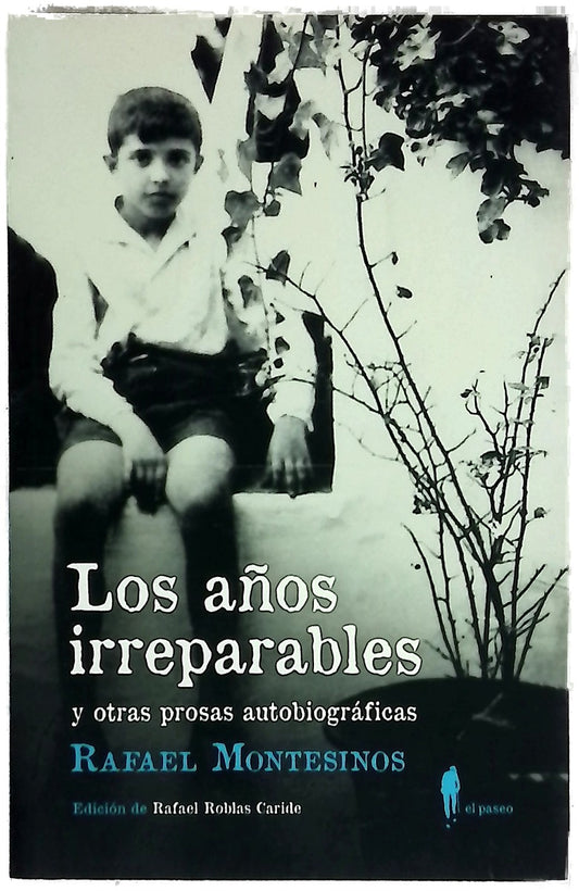 Los años irreparables : y otras prosas autobiográficas