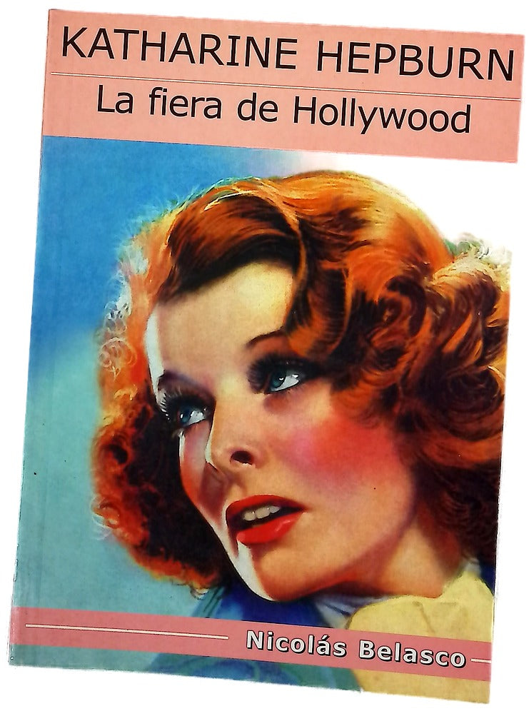 Katharine Hepburn la fiera de Hollywood