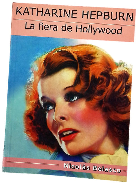 Katharine Hepburn la fiera de Hollywood