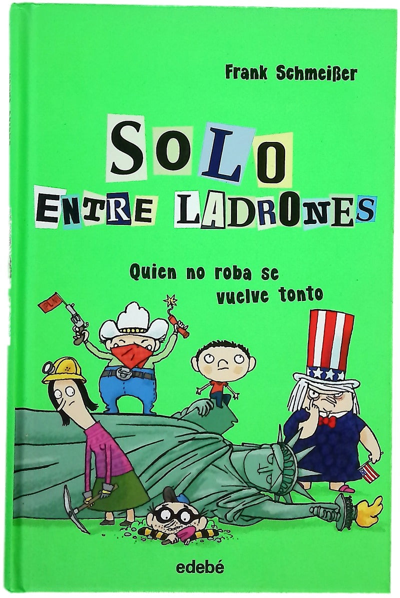Quien no roba se vuelve tonto