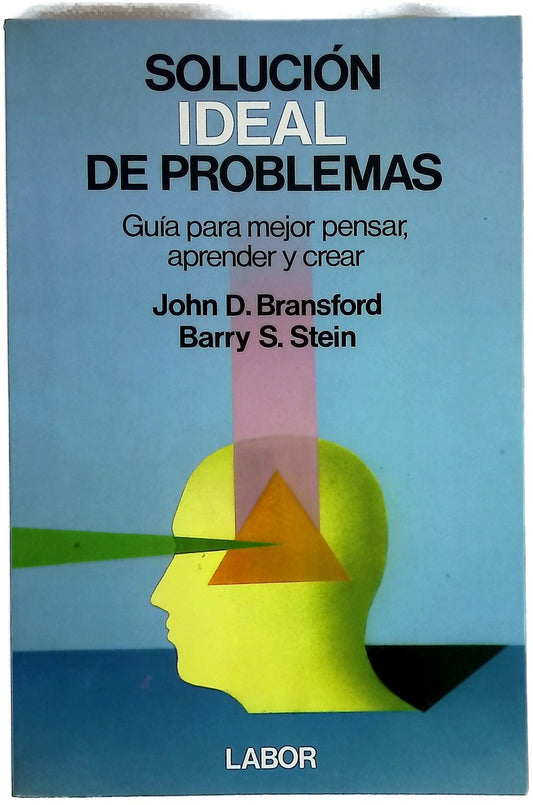 Solución ideal de problemas guía para mejor pensar, aprender y crear