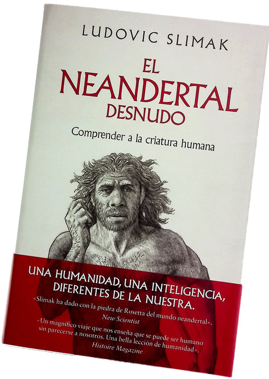 El neandertal desnudo : comprender a la criatura humana