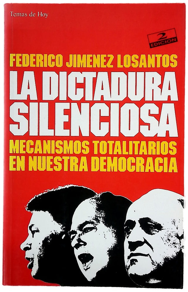 La dictadura silenciosa mecanismos totalitarios en nuestra democracia