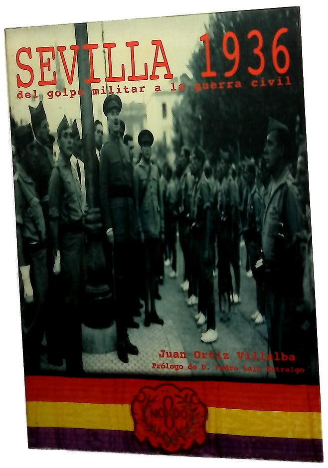 Sevilla 1936 del golpe militar a la guerra civil