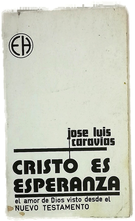 Cristo es esperanza el amor de Dios visto desde el Nuevo Testamento