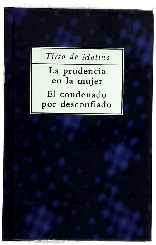 La prudencia en la mujer El condenado por desconfiado