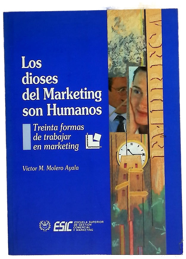 Los dioses del marketing son humanos treinta formas de trabajar en marketing