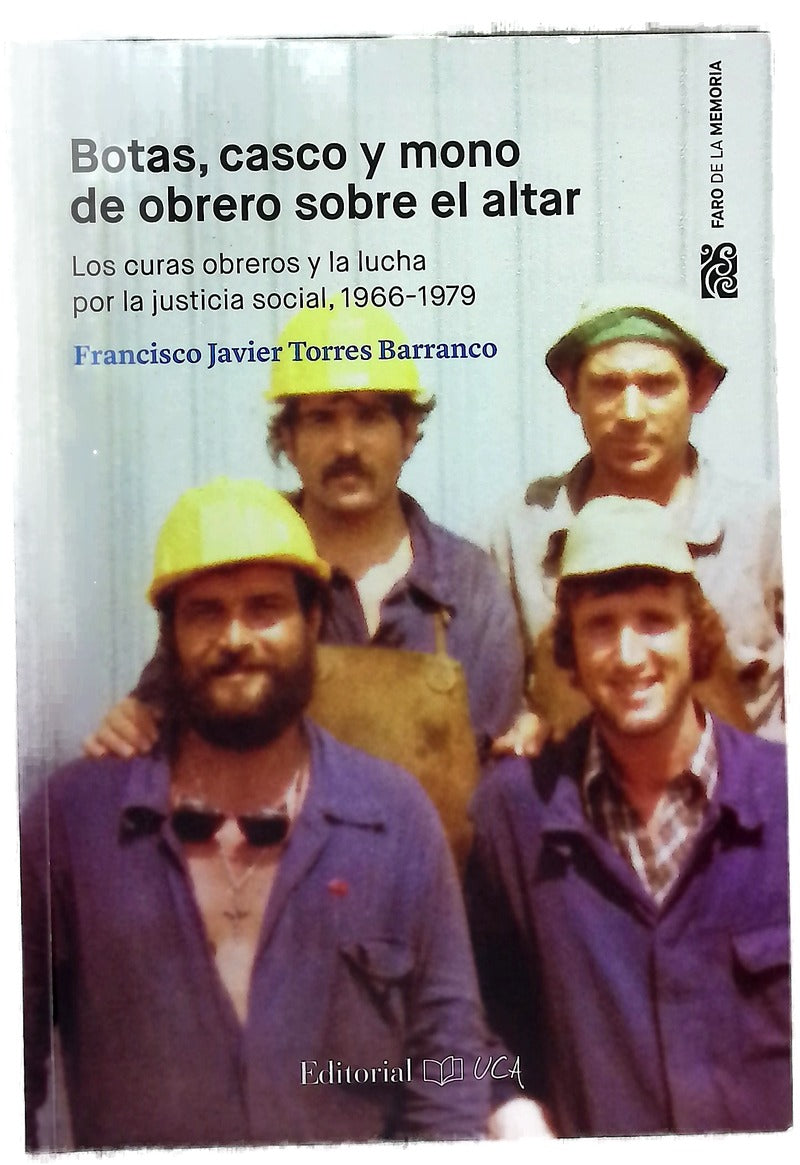 Botas, casco y mono de obrero sobre el altar : los curas obreros y la lucha por la justicia social, 1966-1979