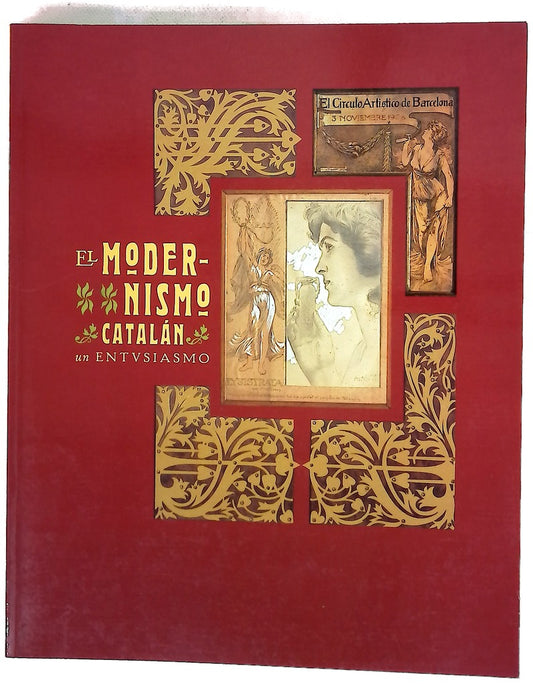 El modernismo catalán un entusiasmo : Sala de Exposiciones de la Fundación Santander Central Hispano, febrero-abril, 2000