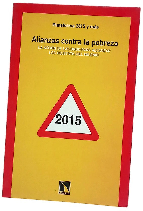 Alianzas contra la pobreza la acción de las ONGD para alcanzar los objetivos del milenio : tercer informe anual de la Plataforma 2015 y Más