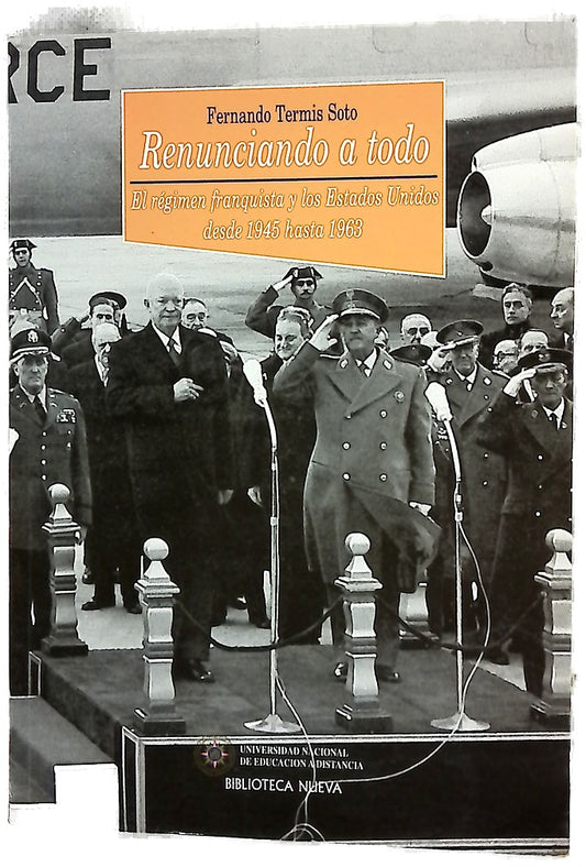 Renunciando a todo el régimen franquista y los Estados Unidos desde 1945 hasta 1963