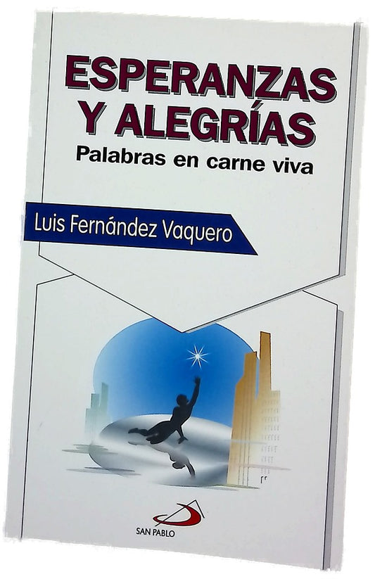Esperanzas y alegrías palabras en carne viva