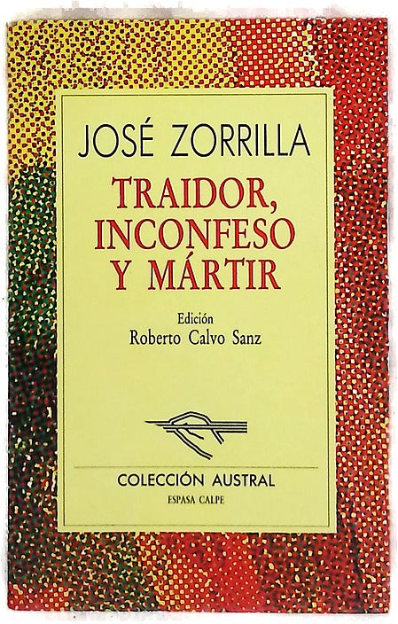 Traidor, inconfeso y mártir