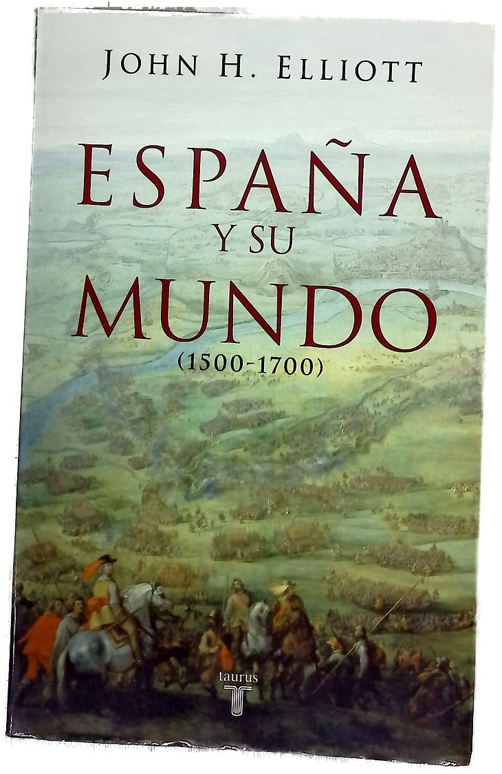 España y su mundo, 1500-1700
