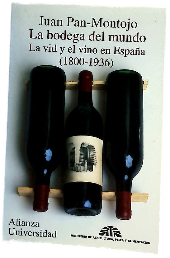 La bodega del mundo la vid y el vino en España (1800-1936)