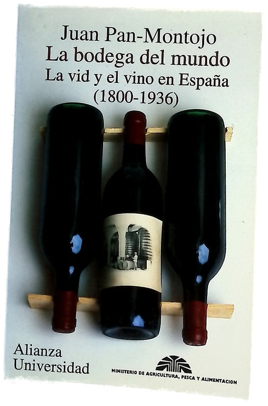La bodega del mundo la vid y el vino en España (1800-1936)