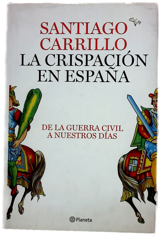 La crispación en España de la guerra civil a nuestros días