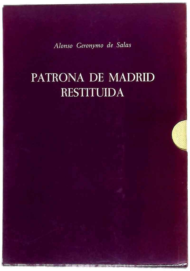 Patrona de Madrid restituida Poema Heroyco a la Antiquissima y Milagrosa Imagen de Nuestra Señora de Atocha