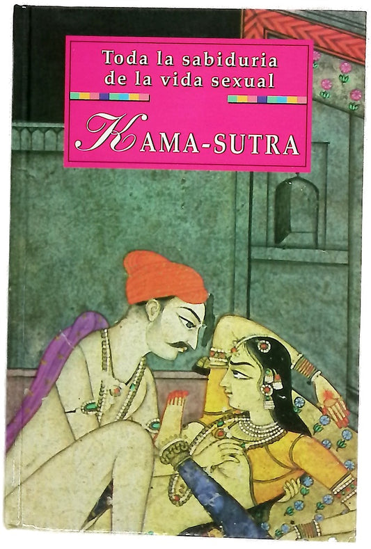 Kama Sutra toda la sabiduría de la vida sexual