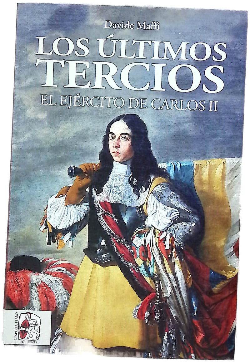 Los últimos tercios : el ejército de Carlos II