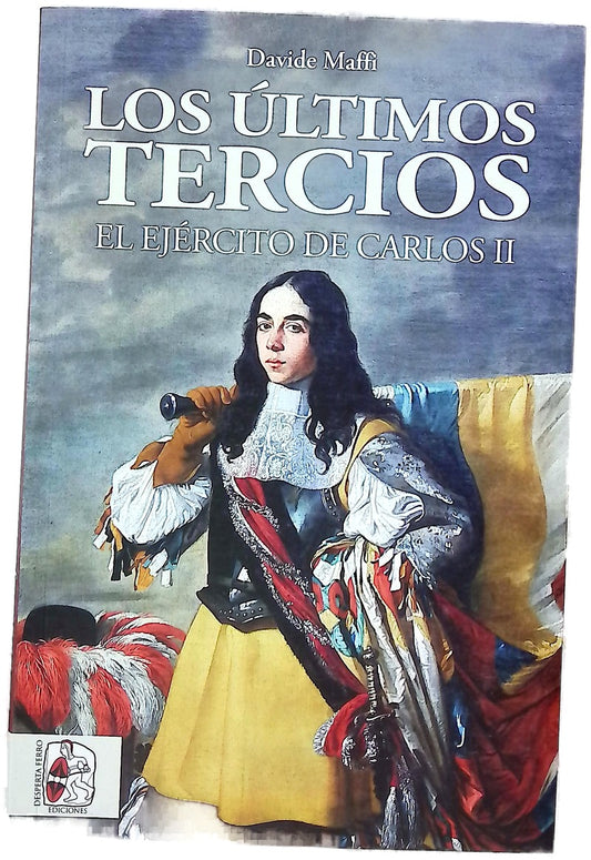 Los últimos tercios : el ejército de Carlos II