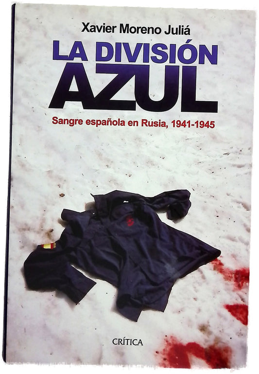 La División Azul sangre española en Rusia, 1941-1945
