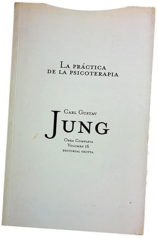 La práctica de la psicoterapia contribuciones al problema de la psicoterapia y a la psicología de la transferencia