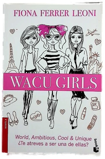 WACU girls : world, ambitious, cool & uniques, ¿te atreves a ser una de ellas?