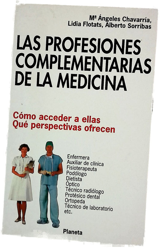 Las profesiones complementarias de la medicina cómo acceder a ellas, qué perspectivas ofrecen