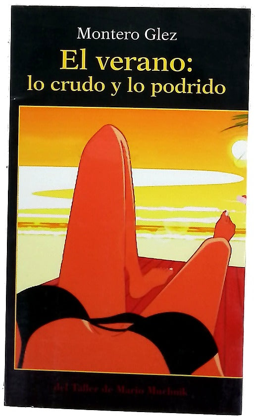 El verano lo crudo y lo podrido