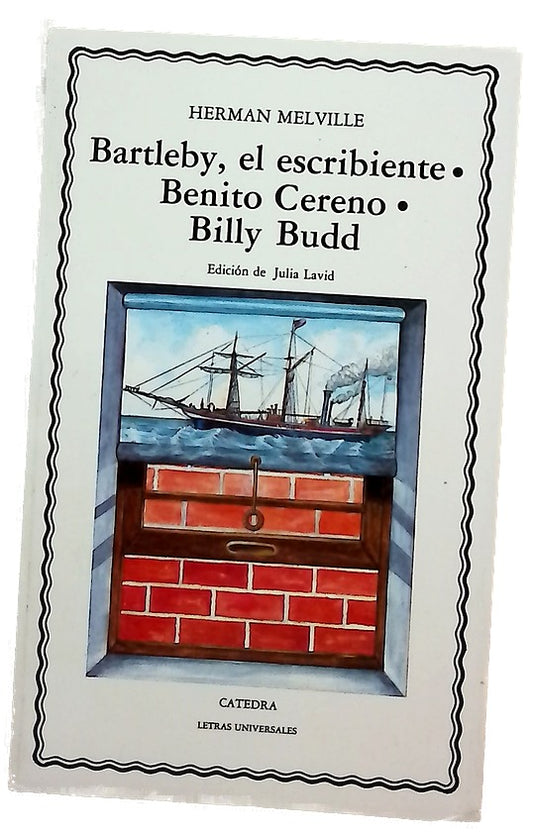 Bartleby, el escribiente Benito Cereno ; Billy Budd