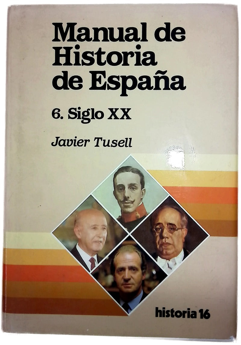 Manual de historia de España, tomo &: Siglo XX