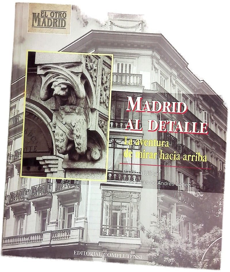 Madrid al detalle la aventura de mirar hacia arriba