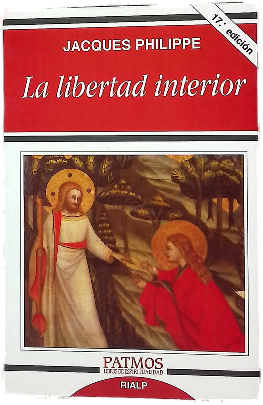 La libertad interior la fuerza de la fe, de la esperanza y del amor