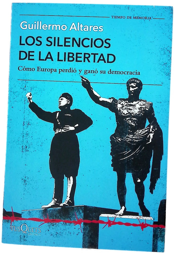 Los silencios de la libertad : cómo Europa perdió y ganó su democracia