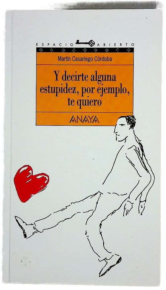 Y decirte alguna estupidez, por ejemplo, te quiero