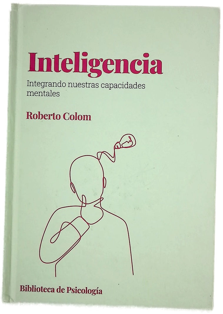 Inteligencia : integrando nuestras capacidades mentales