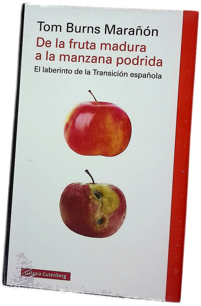 De la fruta madura a la manzana podrida : el laberinto de la Transición española